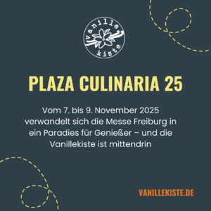 Mehr über den Artikel erfahren Plaza Culinaria 2025 mit der Vanillekiste